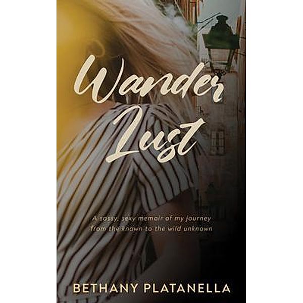 Wander Lust, Bethany Platanella