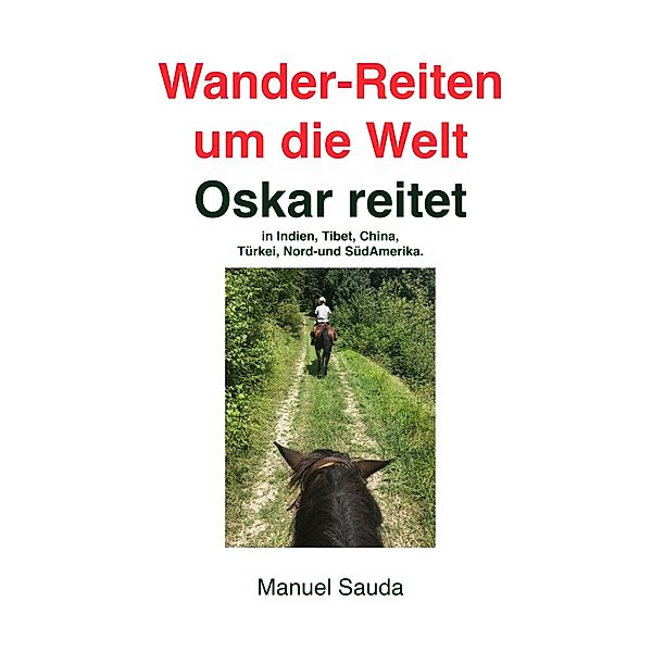 Wander-Reiten um die Welt, Oskar reitet, Manuel Sauda