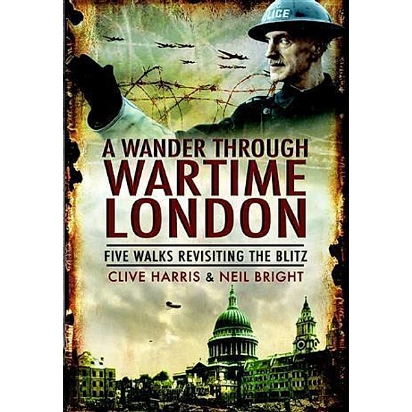 Wander Through Wartime London, Clive Harris
