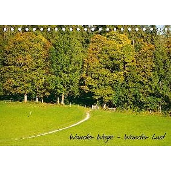 Wander Wege - Wander Lust (Tischkalender 2015 DIN A5 quer), Christian Spazierer