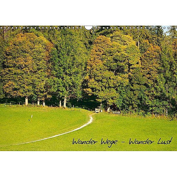 Wander Wege - Wander Lust (Wandkalender 2018 DIN A3 quer), Christian Spazierer