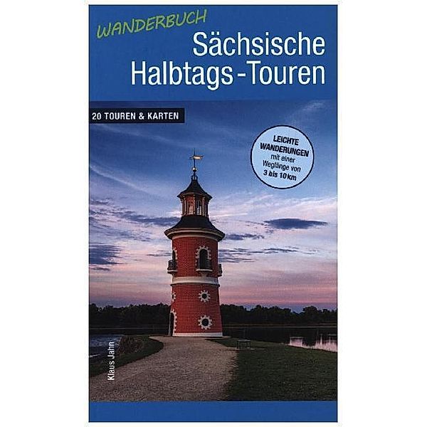Wanderbuch Sächsische Halbtags-Touren, Klaus Jahn