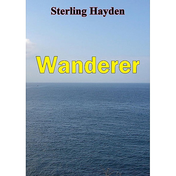 Wanderer, Sterling Hayden