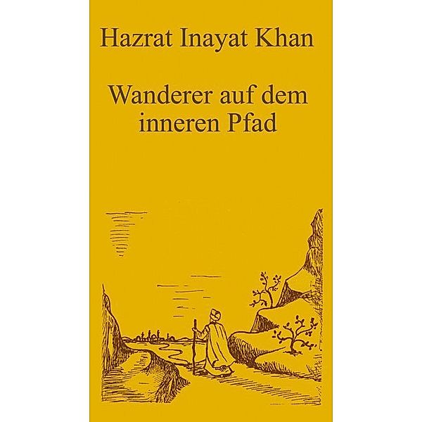 Wanderer auf dem inneren Pfad, Hazrat Inayat Khan
