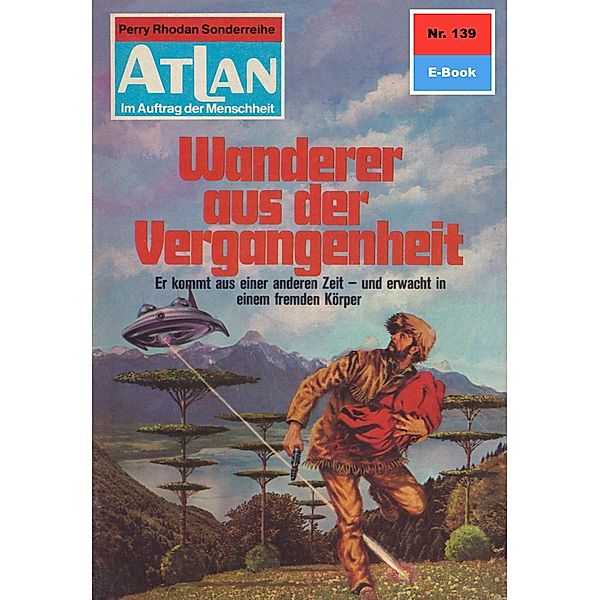 Wanderer aus der Vergangenheit (Heftroman) / Perry Rhodan - Atlan-Zyklus USO / ATLAN exklusiv Bd.139, Hans Kneifel