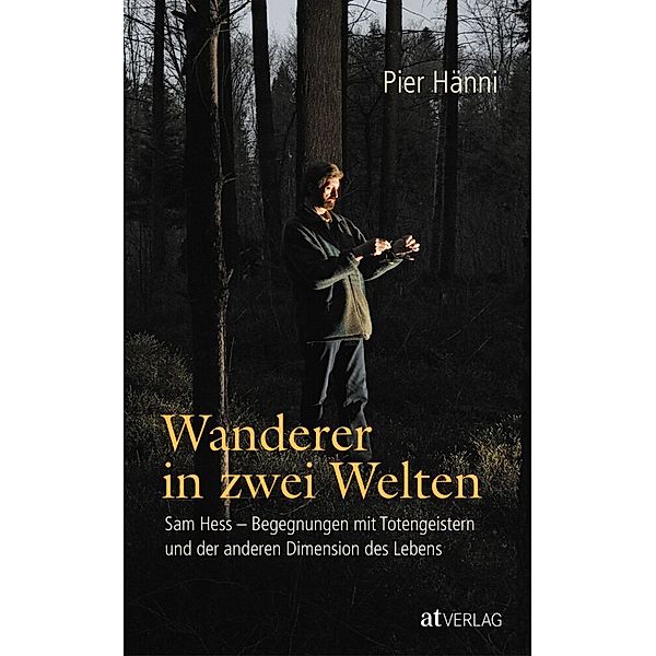 Wanderer in zwei Welten, Pier Hänni, Sam Hess