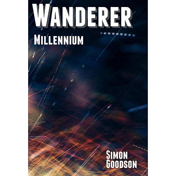 Wanderer - Millennium (Wanderer's Odyssey, #7) / Wanderer's Odyssey, Simon Goodson