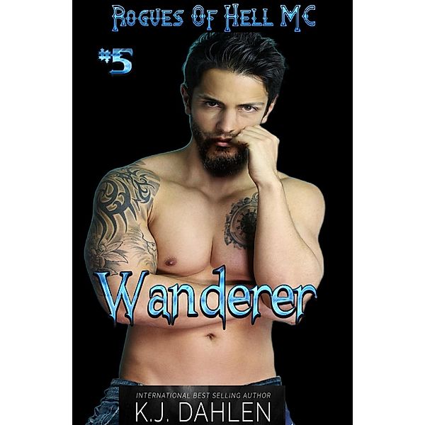 Wanderer (Rogues Of Hell MC, #5) / Rogues Of Hell MC, Kj Dahlen