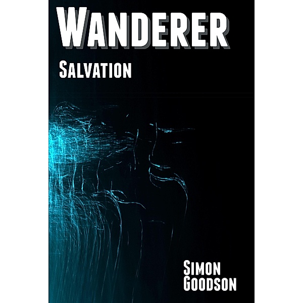 Wanderer - Salvation (Wanderer's Odyssey, #6) / Wanderer's Odyssey, Simon Goodson