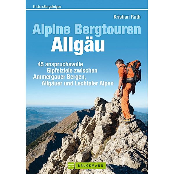 Wanderführer Allgäu - Alpine Bergtouren, Kristian Rath