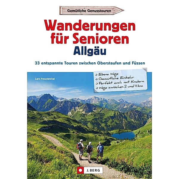 Wanderführer Allgäu: Wanderungen für Senioren Allgäu. 33 entspannte Touren in den Allgäuer Alpen., Lars Freudenthal