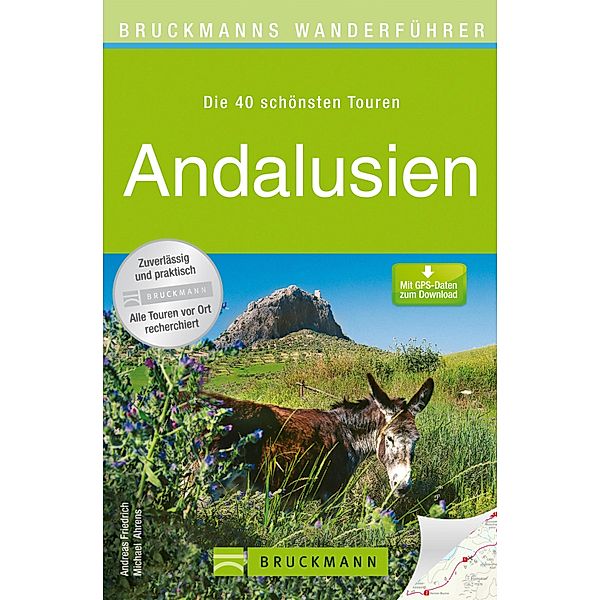 Wanderführer Andalusien - Die 40 schönsten Touren zum Wandern, Andreas Friedrich, Michael Ahrens