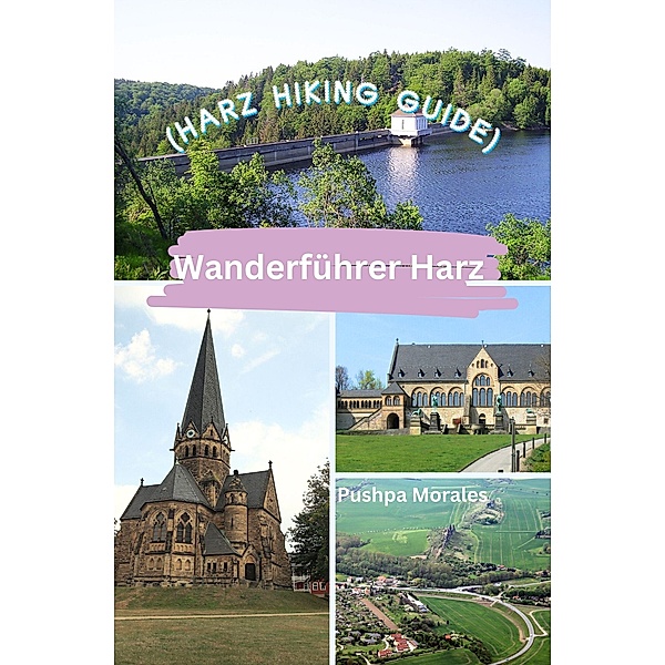Wanderführer Harz (Harz Hiking Guide), Pushpa Morales