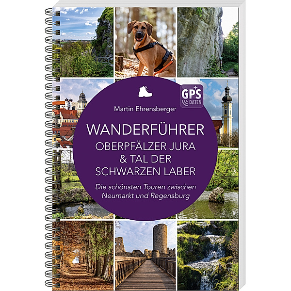 Wanderführer Oberpfälzer Jura & Tal der Schwarzen Laber, Martin Ehrensberger