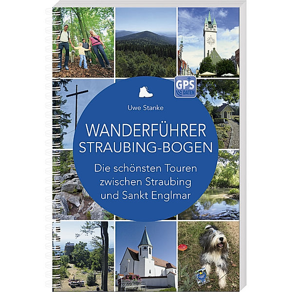 Wanderführer Straubing-Bogen, Uwe Stanke