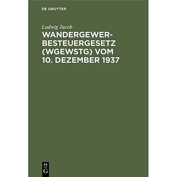 Wandergewerbesteuergesetz (WGewStG) vom 10. Dezember 1937, Ludwig Jacob