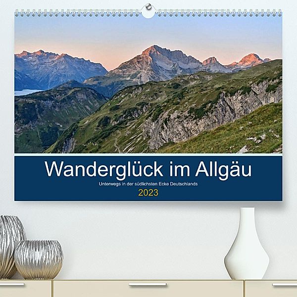Wanderglück im Allgäu (Premium, hochwertiger DIN A2 Wandkalender 2023, Kunstdruck in Hochglanz), Nadine Köller