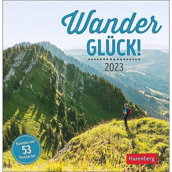 Wanderglück Postkartenkalender 2023. Kleiner Kalender für Gipfelstürmer. Wiesen, Wälder und die höchsten Berge auf 53 Po