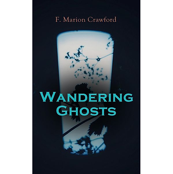 Wandering Ghosts, Francis Marion Crawford