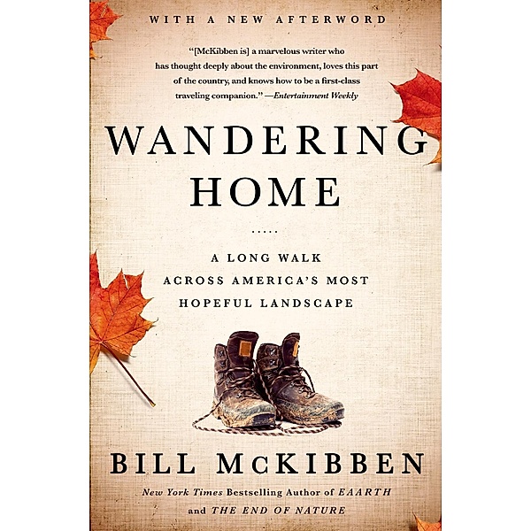 Wandering Home: A Long Walk Across America's Most Hopeful Landscape, Bill McKibben