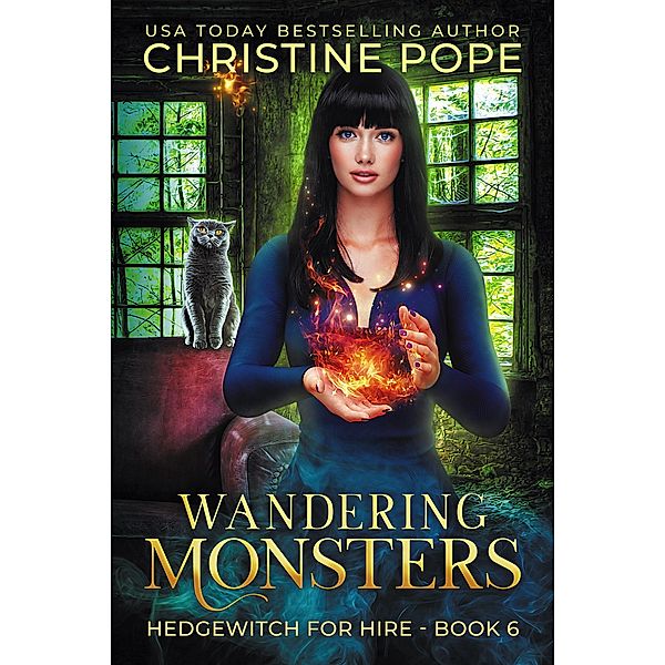 Wandering Monsters (Hedgewitch for Hire, #6) / Hedgewitch for Hire, Christine Pope