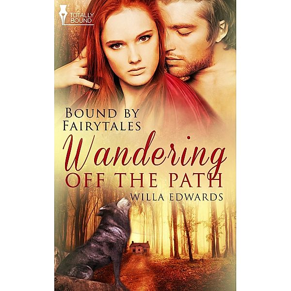 Wandering Off the Path / Bound by Fairytales, Willa Edwards