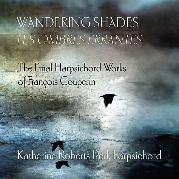 Wandering Shades-Späte Cembalowerke, Catherine Roberts Perl