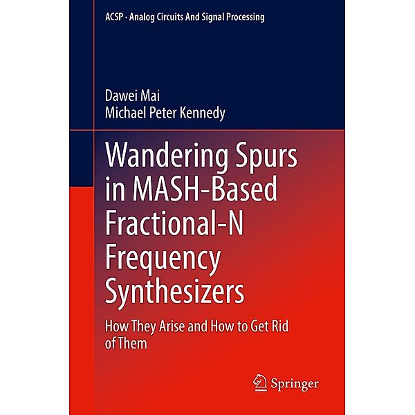 Wandering Spurs in MASH-Based Fractional-N Frequency Synthesizers / Analog Circuits and Signal Processing, Dawei Mai, Michael Peter Kennedy