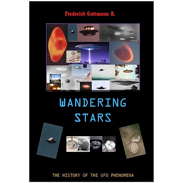 Wandering Stars, The History of the UFO Phenomenon, Frederick Guttmann