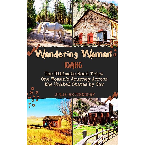 Wandering Woman Idaho / Wandering Woman, Julie Bettendorf