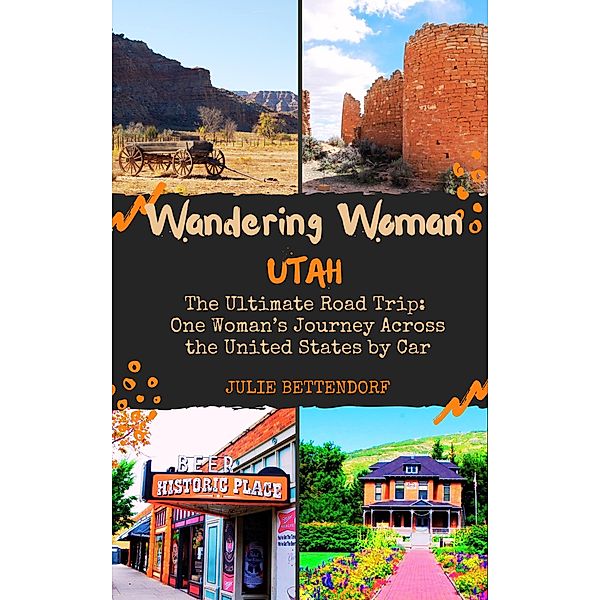 Wandering Woman: Utah / Wandering Woman, Julie Bettendorf