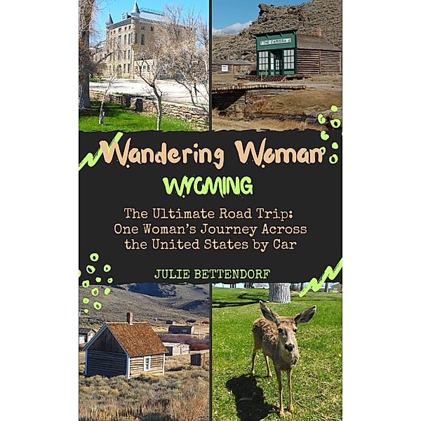 Wandering Woman: Wyoming / Wandering Woman, Julie Bettendorf