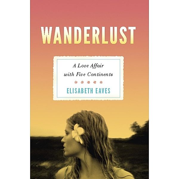Wanderlust, Elisabeth Eaves