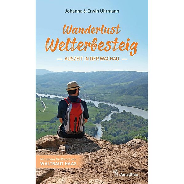 Wanderlust Welterbesteig, Johanna Uhrmann, Erwin Uhrmann