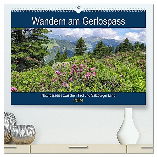 Wandern am Gerlospass - Naturparadies zwischen Tirol und Salzburger Land (hochwertiger Premium Wandkalender 2024 DIN A2 quer), Kunstdruck in Hochglanz, Anja Frost