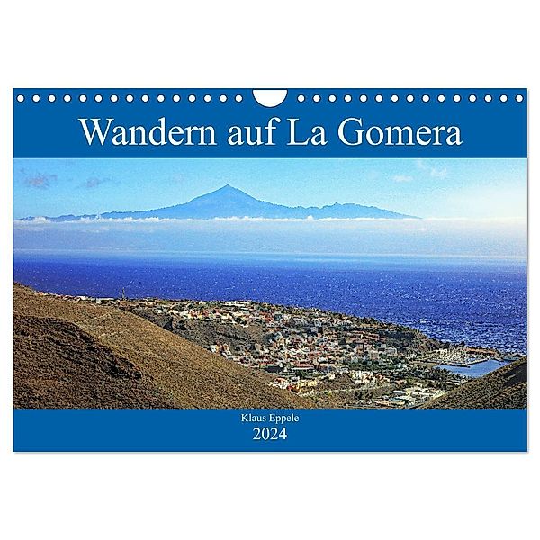 Wandern auf La Gomera (Wandkalender 2024 DIN A4 quer), CALVENDO Monatskalender, Klaus Eppele