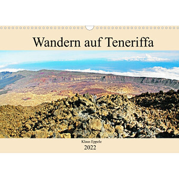 Wandern auf Teneriffa (Wandkalender 2022 DIN A3 quer), Klaus Eppele