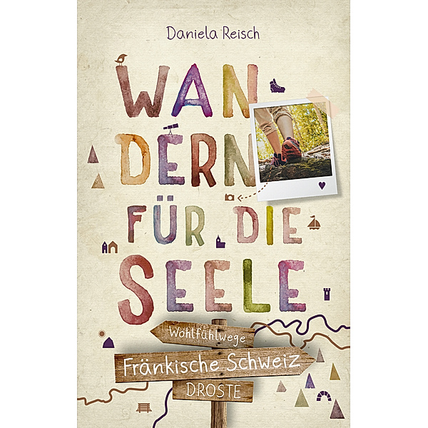 Wandern für die Seele - Fränkische Schweiz, Daniela Reisch