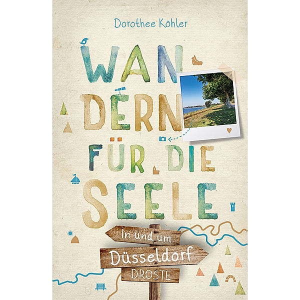 Wandern für die Seele / In und um Düsseldorf. Wandern für die Seele, Dorothee Köhler