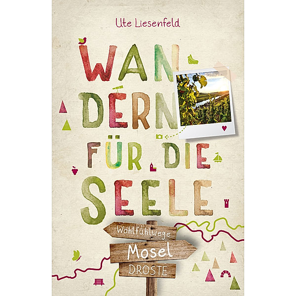 Wandern für die Seele / Mosel. Wandern für die Seele, Ute Liesenfeld