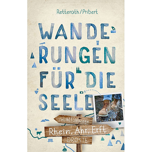Wandern für die Seele / Rhein, Ahr, Erft. Wanderungen für die Seele, Myria Aurora Pribert, Ingrid Retterath