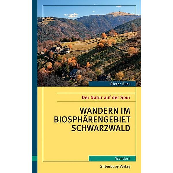 Wandern im Biosphärengebiet Schwarzwald, Dieter Buck