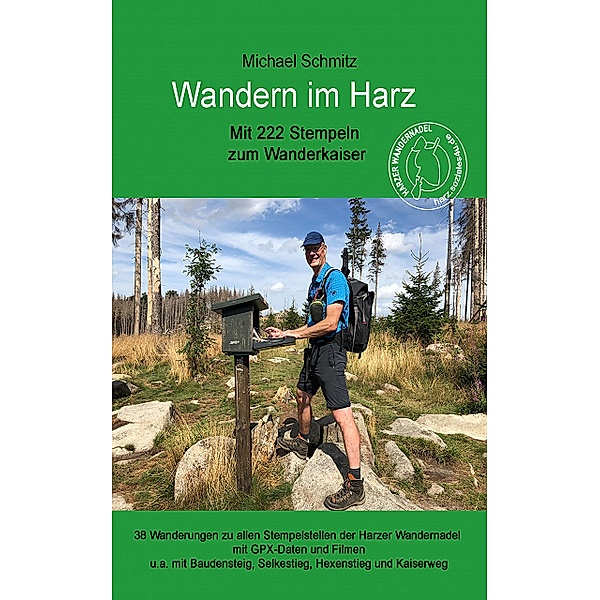 Wandern im Harz - Mit 222 Stempeln zum Wanderkaiser, Michael Schmitz