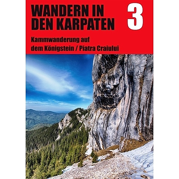 Wandern in den Karpaten, Kammwanderung auf dem Königstein / Piatra Craiului, Peter Voigt