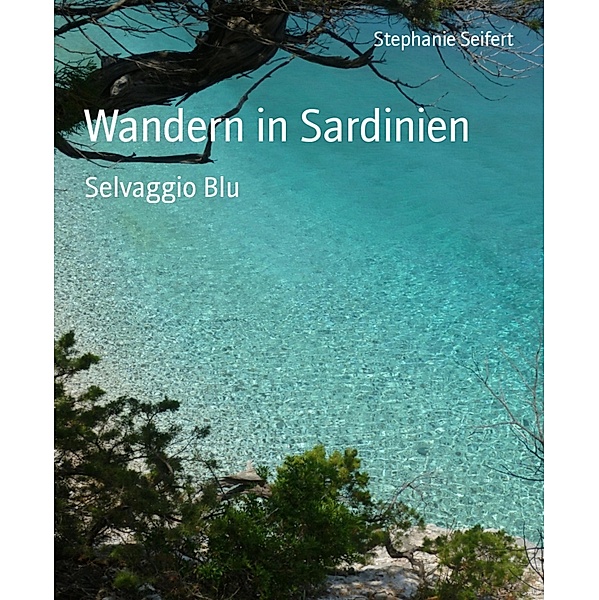Wandern in Sardinien, Stephanie Seifert