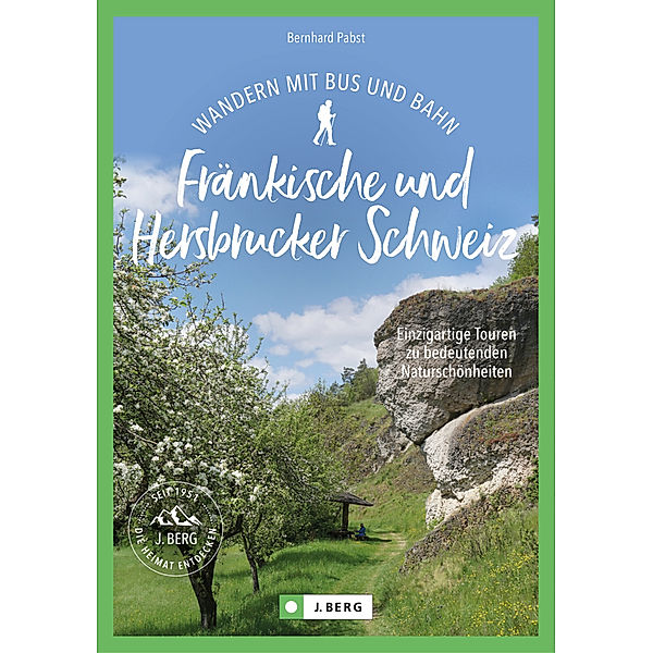 Wandern mit Bus und Bahn Fränkische und Hersbrucker Schweiz, Bernhard Pabst