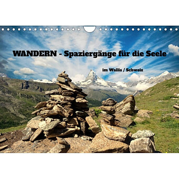 WANDERN - Spaziergänge für die Seele     im Wallis / Schweiz (Wandkalender 2022 DIN A4 quer), Susan Michel