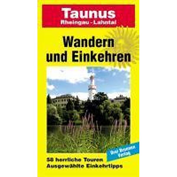 Wandern und Einkehren: Bd.28 Taunus, Rheingau, Lahntal
