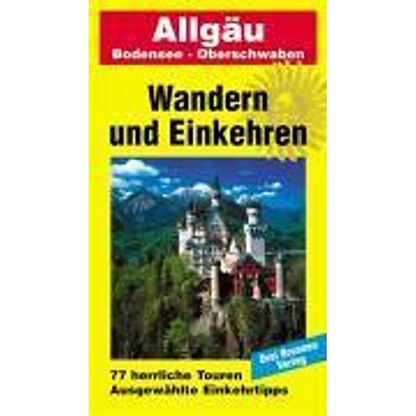 Wandern und Einkehren: Bd.45 Allgäu, Bodensee, Oberschwaben