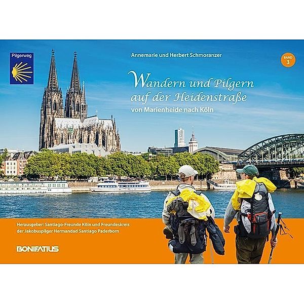 Wandern und Pilgern auf der Heidenstrasse, Von Marienheide nach Köln, Annemarie Schmoranzer, Herbert Schmoranzer